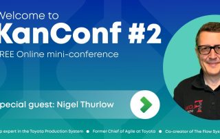 **Alt text:** KanConf #2 online mini-conference graphic featuring special guest Nigel Thurlow, Toyota Production System expert, former Chief of Agile at Toyota, and co-creator of The Flow System.