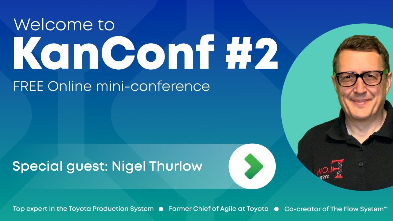 **Alt text:** KanConf #2 online mini-conference graphic featuring special guest Nigel Thurlow, Toyota Production System expert, former Chief of Agile at Toyota, and co-creator of The Flow System.